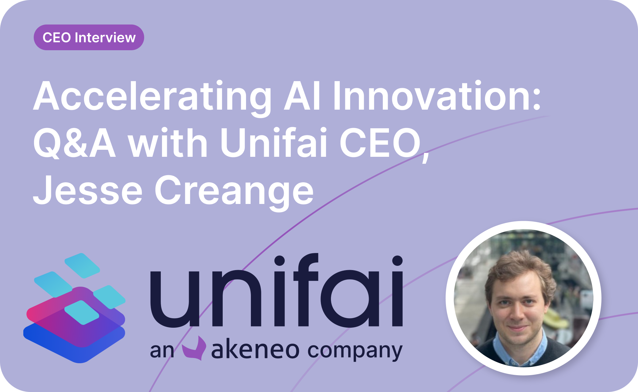 Accelerating AI Innovation: Q&A with Unifai CEO, Jesse Creange